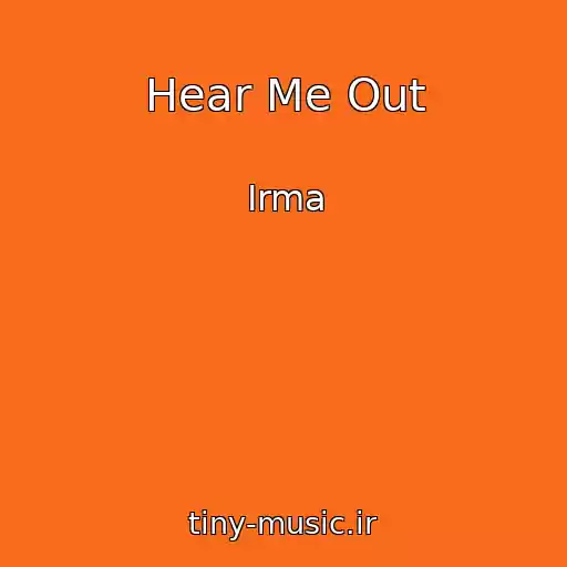 کاور آهنگ Hear Me Out از Irma