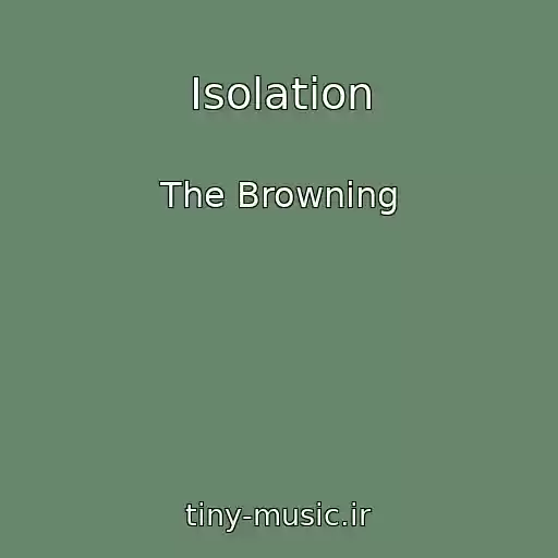 کاور آهنگ Isolation از The Browning