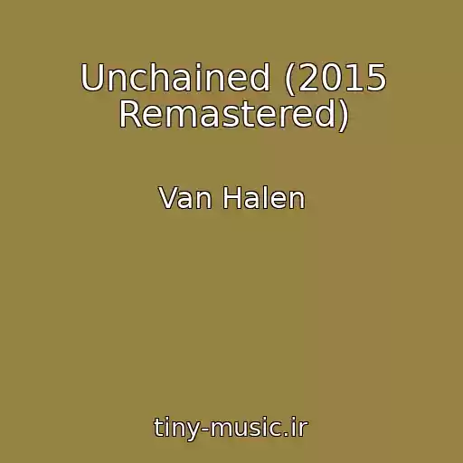 کاور آهنگ Unchained (2015 Remastered) از Van Halen