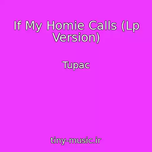 کاور آهنگ If My Homie Calls (Lp Version) از Tupac