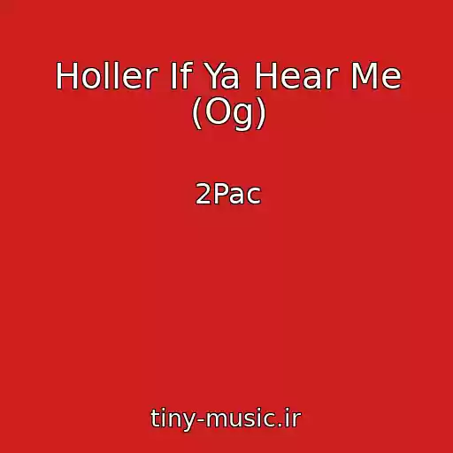 کاور آهنگ Holler If Ya Hear Me (Og) از 2Pac