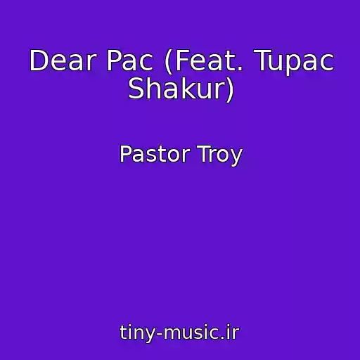 کاور آهنگ Dear Pac (Feat. Tupac Shakur) از Pastor Troy