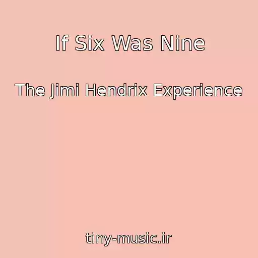 کاور آهنگ If Six Was Nine از The Jimi Hendrix Experience
