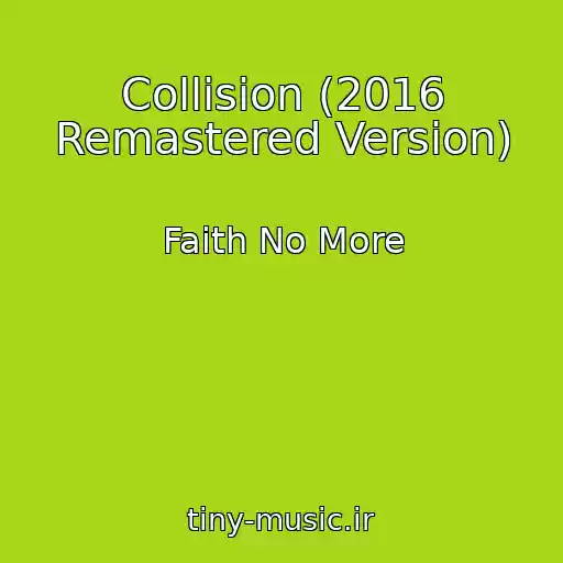 کاور آهنگ Collision (2016 Remastered Version) از Faith No More