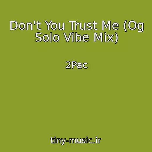 کاور آهنگ Don't You Trust Me (Og Solo Vibe Mix) از 2Pac