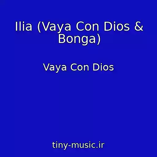 کاور آهنگ Ilia (Vaya Con Dios & Bonga) از Vaya Con Dios