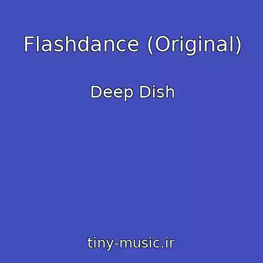 کاور آهنگ Flashdance (Original) از Deep Dish