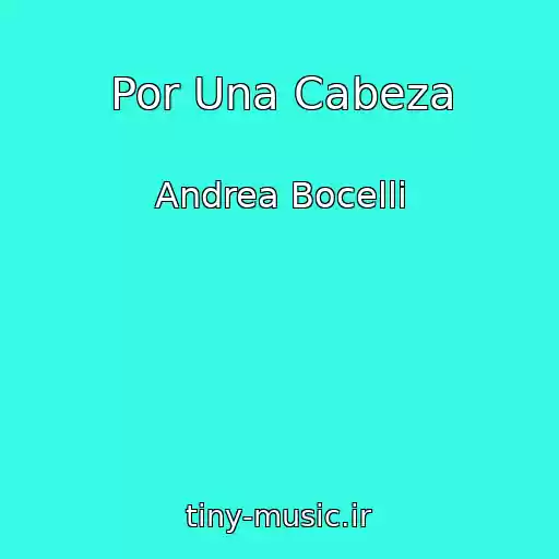 کاور آهنگ Por Una Cabeza از Andrea Bocelli