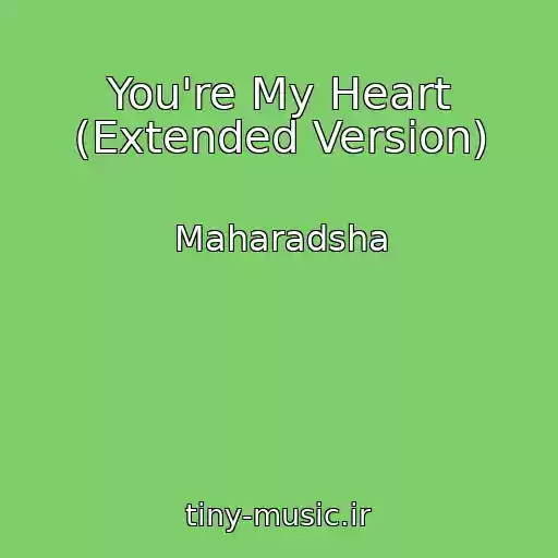 کاور آهنگ You're My Heart (Extended Version) از Maharadsha