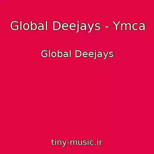 کاور آهنگ Global Deejays - Ymca از Global Deejays