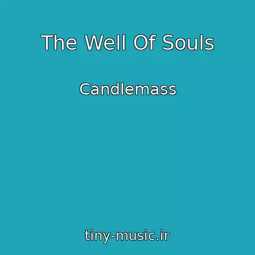 کاور آهنگ The Well Of Souls از Candlemass