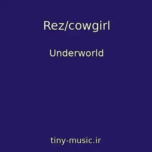 کاور آهنگ Rez/cowgirl از Underworld