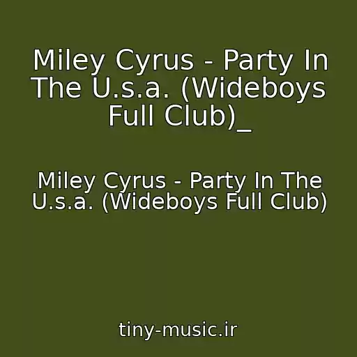 کاور آهنگ Miley Cyrus - Party In The U.s.a. (Wideboys Full Club)_ از Miley Cyrus - Party In The U.s.a. (Wideboys Full Club)
