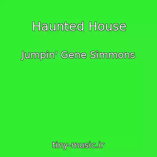 کاور آهنگ Haunted House از Jumpin' Gene Simmons