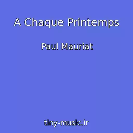 کاور آهنگ A Chaque Printemps از Paul Mauriat