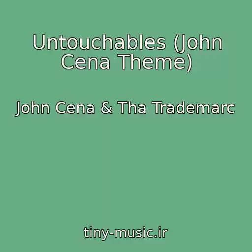 کاور آهنگ Untouchables (John Cena Theme) از John Cena & Tha Trademarc