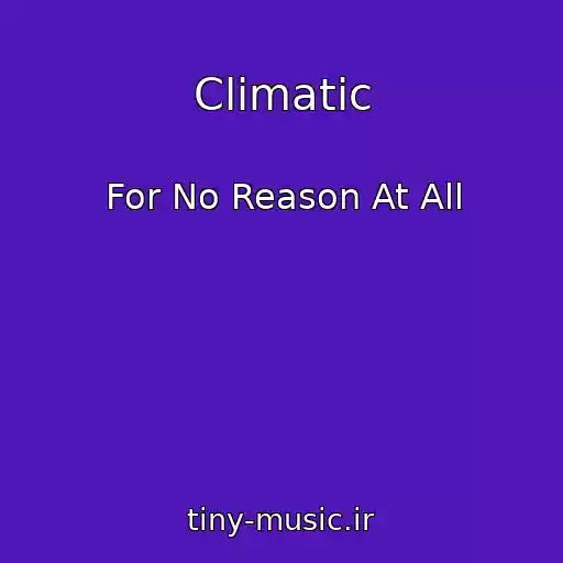 کاور آهنگ Climatic از For No Reason At All