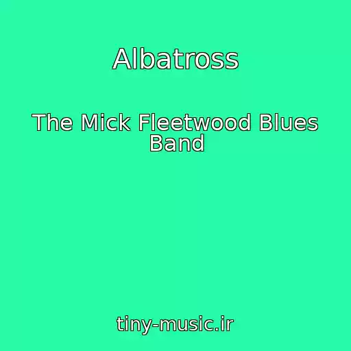 کاور آهنگ Albatross از The Mick Fleetwood Blues Band