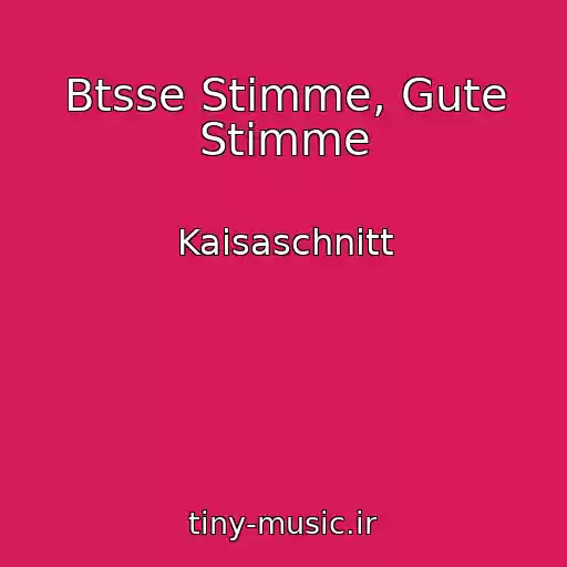 کاور آهنگ Btsse Stimme, Gute Stimme از Kaisaschnitt