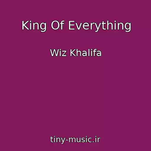 کاور آهنگ King Of Everything از Wiz Khalifa