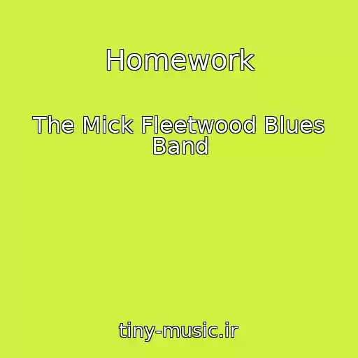 کاور آهنگ Homework از The Mick Fleetwood Blues Band