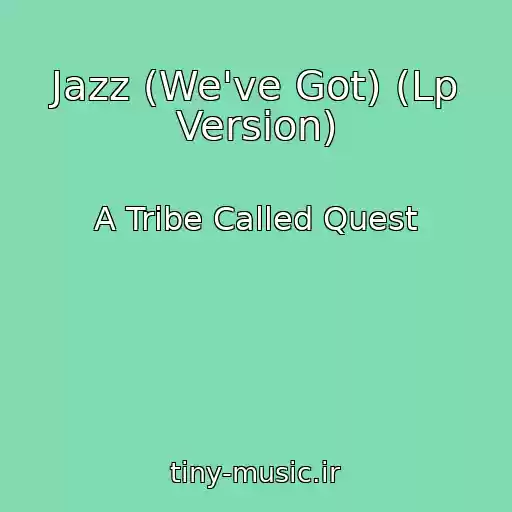 کاور آهنگ Jazz (We've Got) (Lp Version) از A Tribe Called Quest