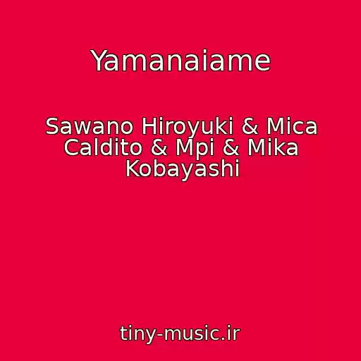 کاور آهنگ Yamanaiame از Sawano Hiroyuki & Mica Caldito & Mpi & Mika Kobayashi