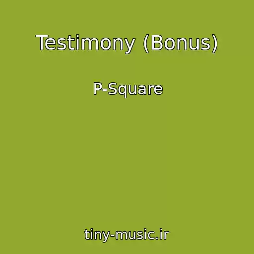 کاور آهنگ Testimony (Bonus) از P-Square
