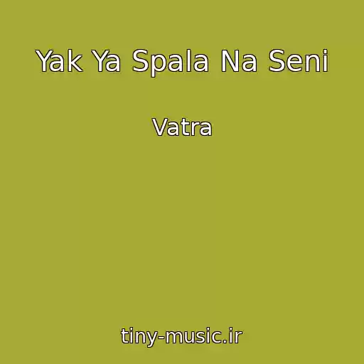 کاور آهنگ Yak Ya Spala Na Seni از Vatra