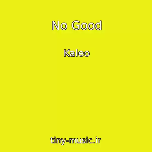 کاور آهنگ No Good از Kaleo