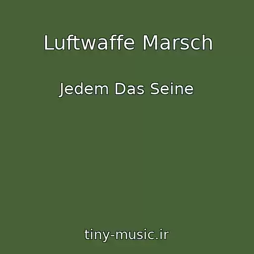 کاور آهنگ Luftwaffe Marsch از Jedem Das Seine