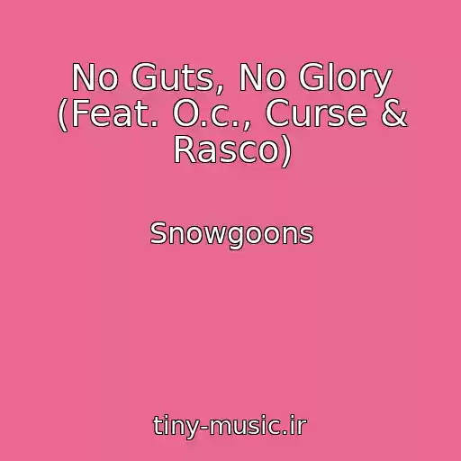 کاور آهنگ No Guts, No Glory (Feat. O.c., Curse & Rasco) از Snowgoons