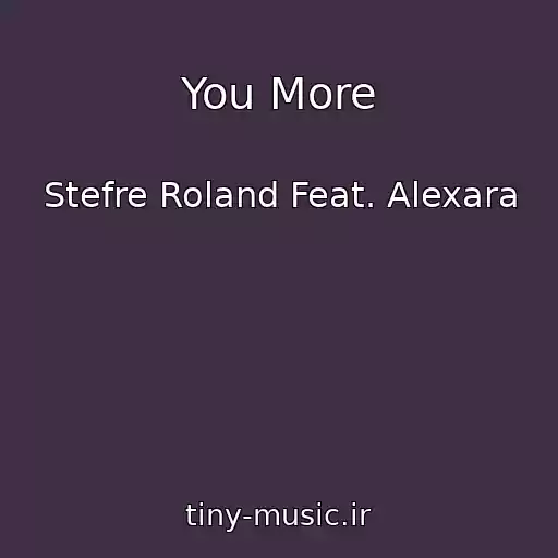 کاور آهنگ You More از Stefre Roland Feat. Alexara