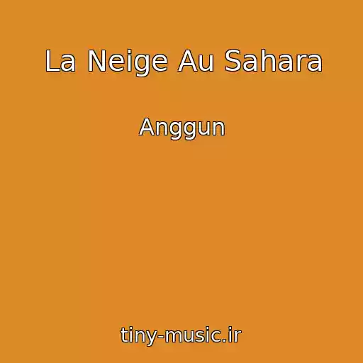 کاور آهنگ La Neige Au Sahara از Anggun