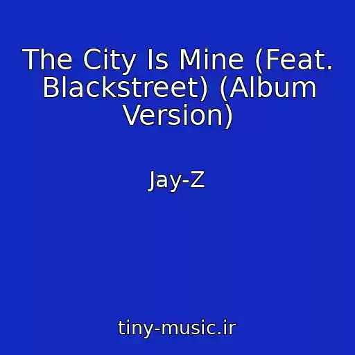 کاور آهنگ The City Is Mine (Feat. Blackstreet) (Album Version) از Jay-Z