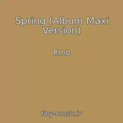 کاور آهنگ Spring (Album Maxi Version) از Rmb