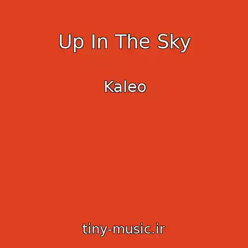 کاور آهنگ Up In The Sky از Kaleo