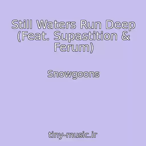کاور آهنگ Still Waters Run Deep (Feat. Supastition & Ferum) از Snowgoons