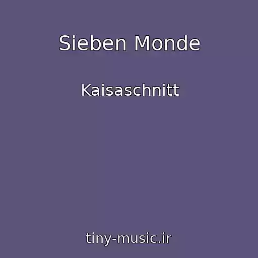 کاور آهنگ Sieben Monde از Kaisaschnitt