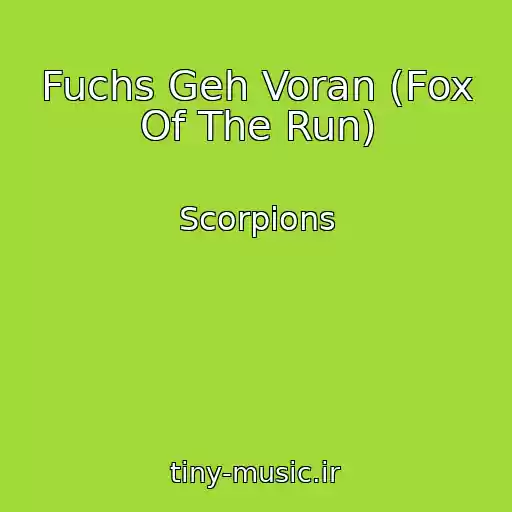 کاور آهنگ Fuchs Geh Voran (Fox Of The Run) از Scorpions