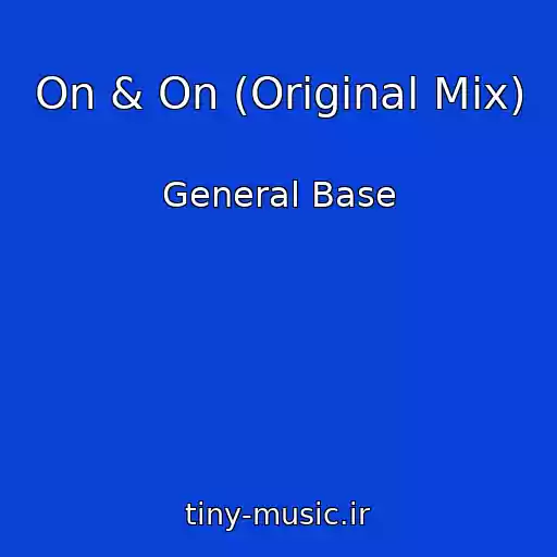 کاور آهنگ On & On (Original Mix) از General Base