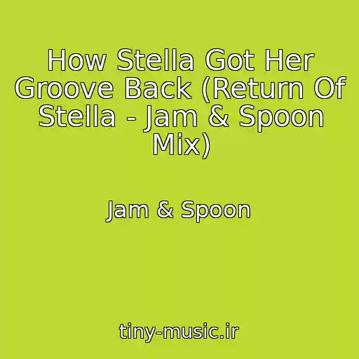 کاور آهنگ How Stella Got Her Groove Back (Return Of Stella - Jam & Spoon Mix) از Jam & Spoon