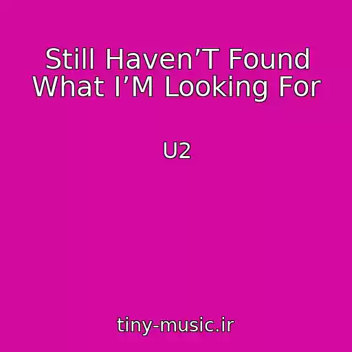 کاور آهنگ Still Haven’T Found What I’M Looking For از U2