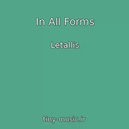 کاور آهنگ In All Forms از Letallis