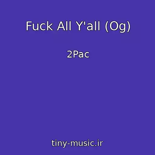 کاور آهنگ Fuck All Y'all (Og) از 2Pac