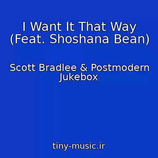 کاور آهنگ I Want It That Way (Feat. Shoshana Bean) از Scott Bradlee & Postmodern Jukebox