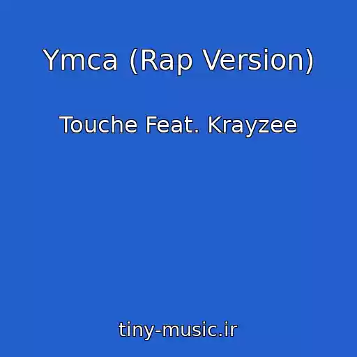 کاور آهنگ Ymca (Rap Version) از Touche Feat. Krayzee