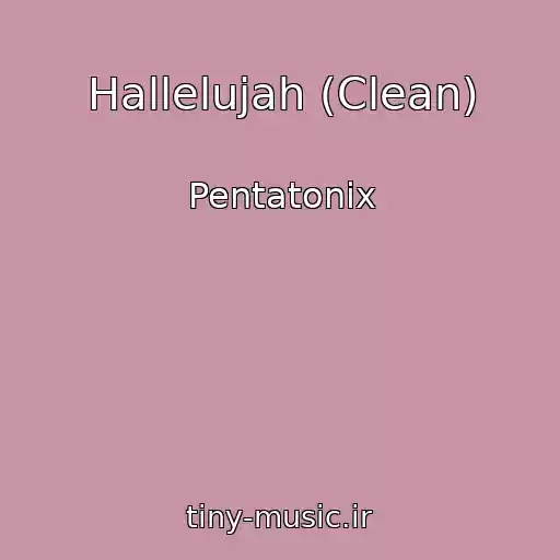 کاور آهنگ Hallelujah (Clean) از Pentatonix