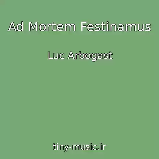 کاور آهنگ Ad Mortem Festinamus از Luc Arbogast