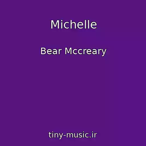 کاور آهنگ Michelle از Bear Mccreary